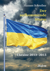 Vorderes Coverbild Der aufkommende Sturm: Ukraine 2013–2015