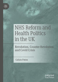 Vorderes Coverbild NHS Reform and Health Politics in the UK