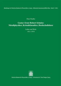 Vorderes Coverbild Gustav Ernst Robert Schulze: Metallphysiker, Kristallchemiker, Hochschullehrer