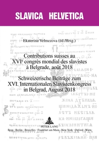Vorderes Coverbild Contributions suisses au XVIe congrès mondial des slavistes à Belgrade, août 2018 Schweizerische Beiträge zum XVI. Internationalen Slavistenkongress in Belgrad, August 2018