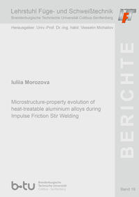 Vorderes Coverbild Microstructure-property evolution of heat-treatable aluminium alloys during Impulse Friction Stir Welding