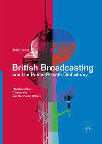 Vorderes Coverbild British Broadcasting and the Public-Private Dichotomy