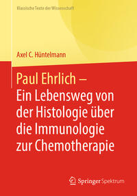 Vorderes Coverbild Paul Ehrlich - Ein Lebensweg von der Histologie über die Immunologie zur Chemotherapie