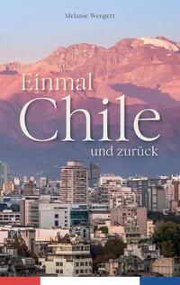 Vorderes Coverbild Einmal Chile und zurück