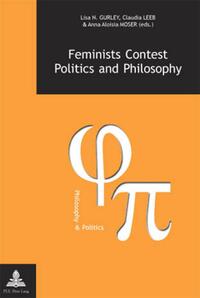 Vorderes Coverbild Feminists Contest Politics and Philosophy