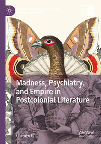 Vorderes Coverbild Madness, Psychiatry, and Empire in Postcolonial Literature