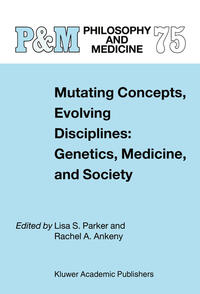 Vorderes Coverbild Mutating Concepts, Evolving Disciplines: Genetics, Medicine, and Society