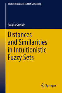 Vorderes Coverbild Distances and Similarities in Intuitionistic Fuzzy Sets