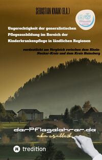 Vorderes Coverbild Ungerechtigkeit der generalistischen Pflegeausbildung im Bereich der Kinderkrankenpflege in ländlichen Regionen