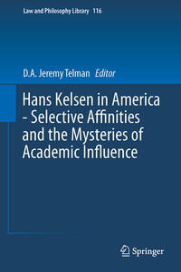 Vorderes Coverbild Hans Kelsen in America - Selective Affinities and the Mysteries of Academic Influence