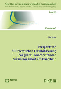 Vorderes Coverbild Perspektiven zur rechtlichen Flexibilisierung der grenzüberschreitenden Zusammenarbeit am Oberrhein