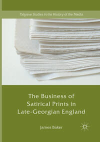 Vorderes Coverbild The Business of Satirical Prints in Late-Georgian England