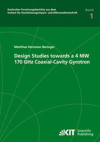 Vorderes Coverbild Design studies towards a 4 MW 170 GHz coaxial-cavity gyrotron