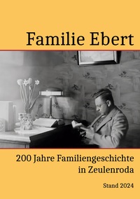 Vorderes Coverbild 200 Jahre Familie Ebert in Zeulenroda