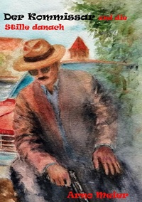 Vorderes Coverbild Der Kommissar und die Stille danach
