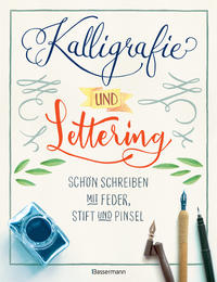 Vorderes Coverbild Kalligrafie und Lettering. Schön schreiben mit Feder, Stift und Pinsel.