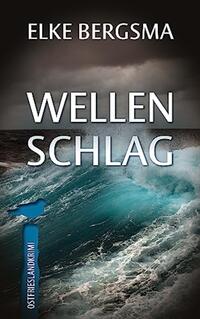 Vorderes Coverbild Wellenschlag - Ostfrieslandkrimi