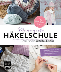 Vorderes Coverbild Meine große Häkelschule – Alles für den perfekten Einstieg – Das Standardwerk