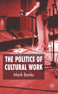Vorderes Coverbild The Politics of Cultural Work