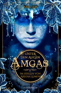 Vorderes Coverbild Unter den Augen Amgas / Im Herzen von Arjuna Lumen