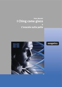 Vorderes Coverbild I Ching come gioco o L'oracolo sulla pelle