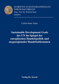 Vorderes Coverbild Sustainable Development Goals der UN im Spiegel der europäischen Handelspolitik und megaregionaler Handelsabkommen