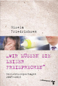 Vorderes Coverbild »Wir müssen Sie leider freisprechen«