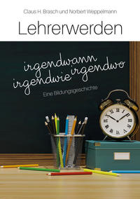 Vorderes Coverbild Lehrerwerden - irgendwann, irgendwo, irgendwie