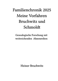 Vorderes Coverbild Familienchronik 2025 Meine Vorfahren Bruchwitz und Schmoldt