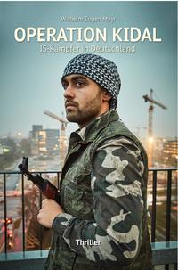 Vorderes Coverbild Operation Kidal - IS-Kämpfer in Deutschland - Thriller