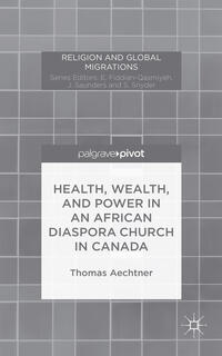 Vorderes Coverbild Health, Wealth, and Power in an African Diaspora Church in Canada