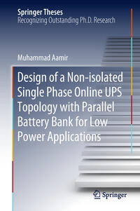 Vorderes Coverbild Design of a Non-isolated Single Phase Online UPS Topology with Parallel Battery Bank for Low Power Applications
