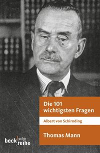 Vorderes Coverbild Die 101 wichtigsten Fragen: Thomas Mann
