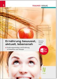 Vorderes Coverbild Ernährung - bewusst, aktuell, lebensnah IV Ernährungsverhalten und Ernährung in Prävention und Therapie