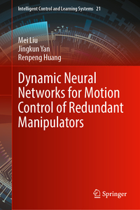 Vorderes Coverbild Dynamic Neural Networks for Motion Control of Redundant Manipulators