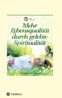 Vorderes Coverbild Mehr Lebensqualität durch gelebte Spiritualität