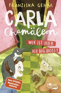 Vorderes Coverbild Carla Chamäleon: Wer ist hier der Big Boss?