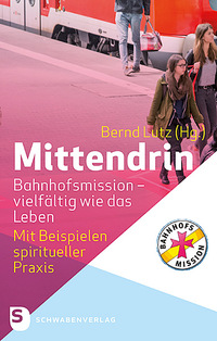Vorderes Coverbild Mittendrin. Bahnhofsmission - vielfältig wie das Leben