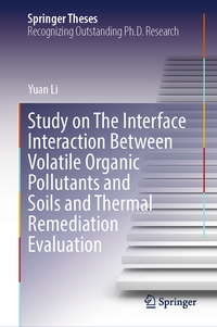 Vorderes Coverbild Study on The Interface Interaction Between Volatile Organic Pollutants and Soils and Thermal Remediation Evaluation