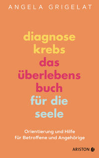 Vorderes Coverbild Diagnose Krebs – Das Überlebensbuch für die Seele