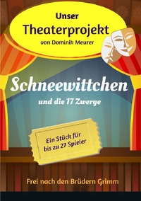 Vorderes Coverbild Unser Theaterprojekt / Unser Theaterprojekt, Band 4 - Schneewittchen und die 17 Zwerge