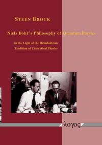 Vorderes Coverbild Niels Bohr's Philosophy of Quantum Physics in the Light of the Helmholtzian Tradition of Theoretical Physics