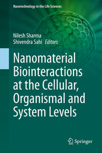 Vorderes Coverbild Nanomaterial Biointeractions at the Cellular, Organismal and System Levels