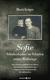 Vorderes Coverbild Sofie - Schicksalsjahre im Schatten zweier Weltkriege
