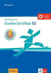 Vorderes Coverbild Mit Erfolg zum Goethe-Zertifikat B2 – Übungsbuch
