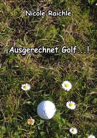 Vorderes Coverbild Ausgerechnet Golf...!