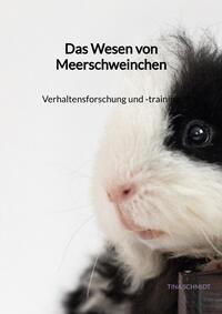 Vorderes Coverbild Das Wesen von Meerschweinchen- Verhaltensforschung und -training