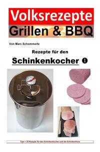 Vorderes Coverbild Volksrezepte Grillen &amp; BBQ / Volksrezepte Grillen &amp; BBQ - Rezepte für den Schinkenkocher 1