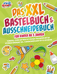 Vorderes Coverbild Das XXL Bastelbuch & Ausschneidebuch für Kinder ab 3 Jahren: Schneiden, Kleben und Malen mit riesigem Spaßfaktor und zur optimalen Förderung! Inkl. Scherenführerschein für die Motivation