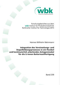 Vorderes Coverbild Integration des Vereinzelungs- und Stapelbildungsprozesses in ein flexibel und kontinuierlich arbeitendes Anlagenmodul für die Li-Ionen Batteriezellfertigung